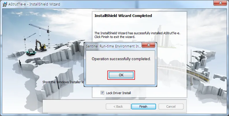 AStrutTie-e InstallShield Wizard Completed screen with a Sentinel Run-time Environment dialog reading "Operation successfully completed" and the OK button highlighted, plus Lock Driver Install checked and Finish button