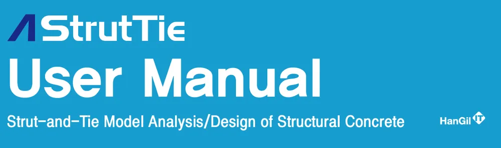 AStrutTie User Manual cover banner with the subtitle "Strut-and-Tie Model Analysis/Design of Structural Concrete" and the HanGil logo.